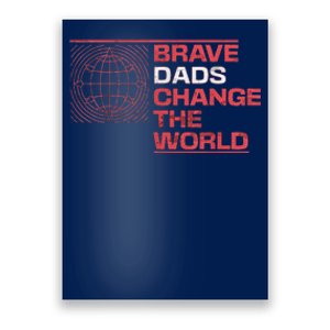 Brave Dads Change The World Courage Strength & Leadership Poster