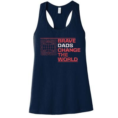 Brave Dads Change The World Courage Strength & Leadership Women's Racerback Tank