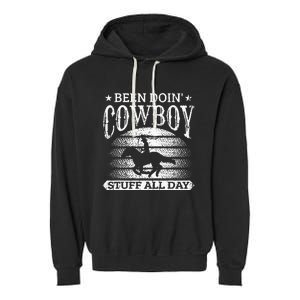 Been Doing Cow Stuff All Day Roping Racing Horse Riding Garment-Dyed Fleece Hoodie