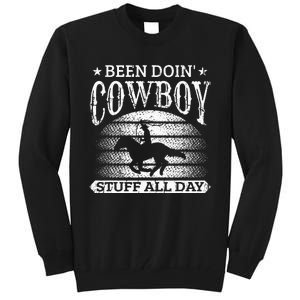 Been Doing Cow Stuff All Day Roping Racing Horse Riding Tall Sweatshirt