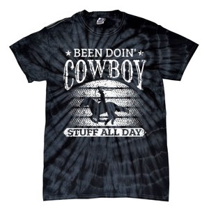 Been Doing Cow Stuff All Day Roping Racing Horse Riding Tie-Dye T-Shirt