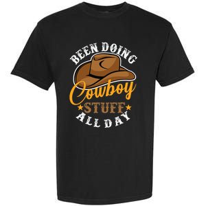 Been Doing Cowboy Stuff All Day Cowgirl Country Western Garment-Dyed Heavyweight T-Shirt