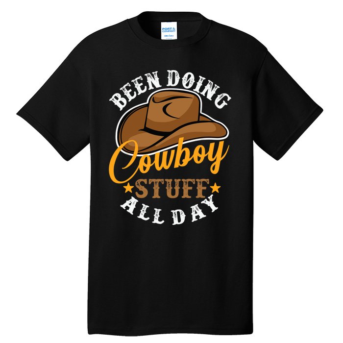 Been Doing Cowboy Stuff All Day Cowgirl Country Western Tall T-Shirt