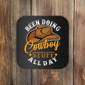 Been Doing Cowboy Stuff All Day Cowgirl Country Western Coaster