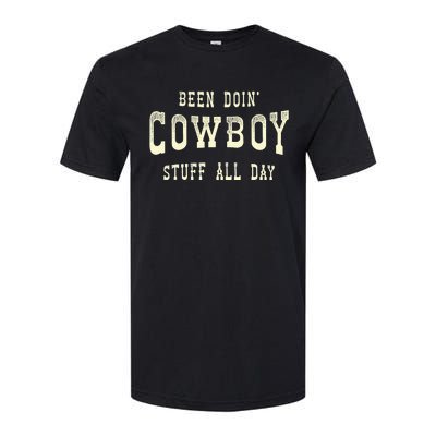 Been Doing Cowboy Stuff Western Rodeo Funny Cowboy Softstyle CVC T-Shirt