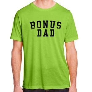 Bonus Dad Classic Bold Font Birthday Bonus Dad Adult ChromaSoft Performance T-Shirt