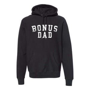 Bonus Dad Classic Bold Font Birthday Bonus Dad Premium Hoodie