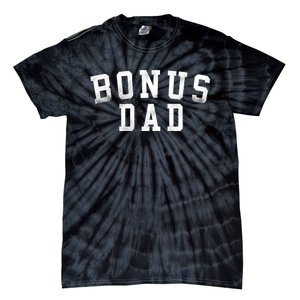 Bonus Dad Classic Bold Font Birthday Bonus Dad Tie-Dye T-Shirt