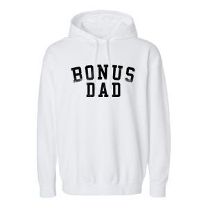 Bonus Dad Classic Bold Font Birthday Bonus Dad Garment-Dyed Fleece Hoodie