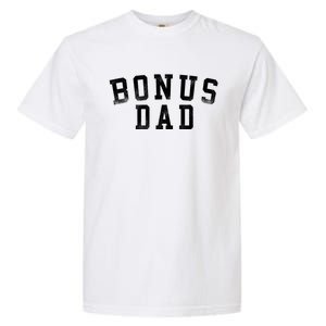 Bonus Dad Classic Bold Font Birthday Bonus Dad Garment-Dyed Heavyweight T-Shirt