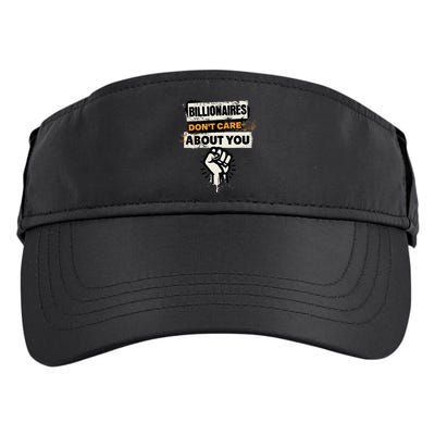 Billionaires Don't Care About You Social Justice Protest  Adult Drive Performance Visor