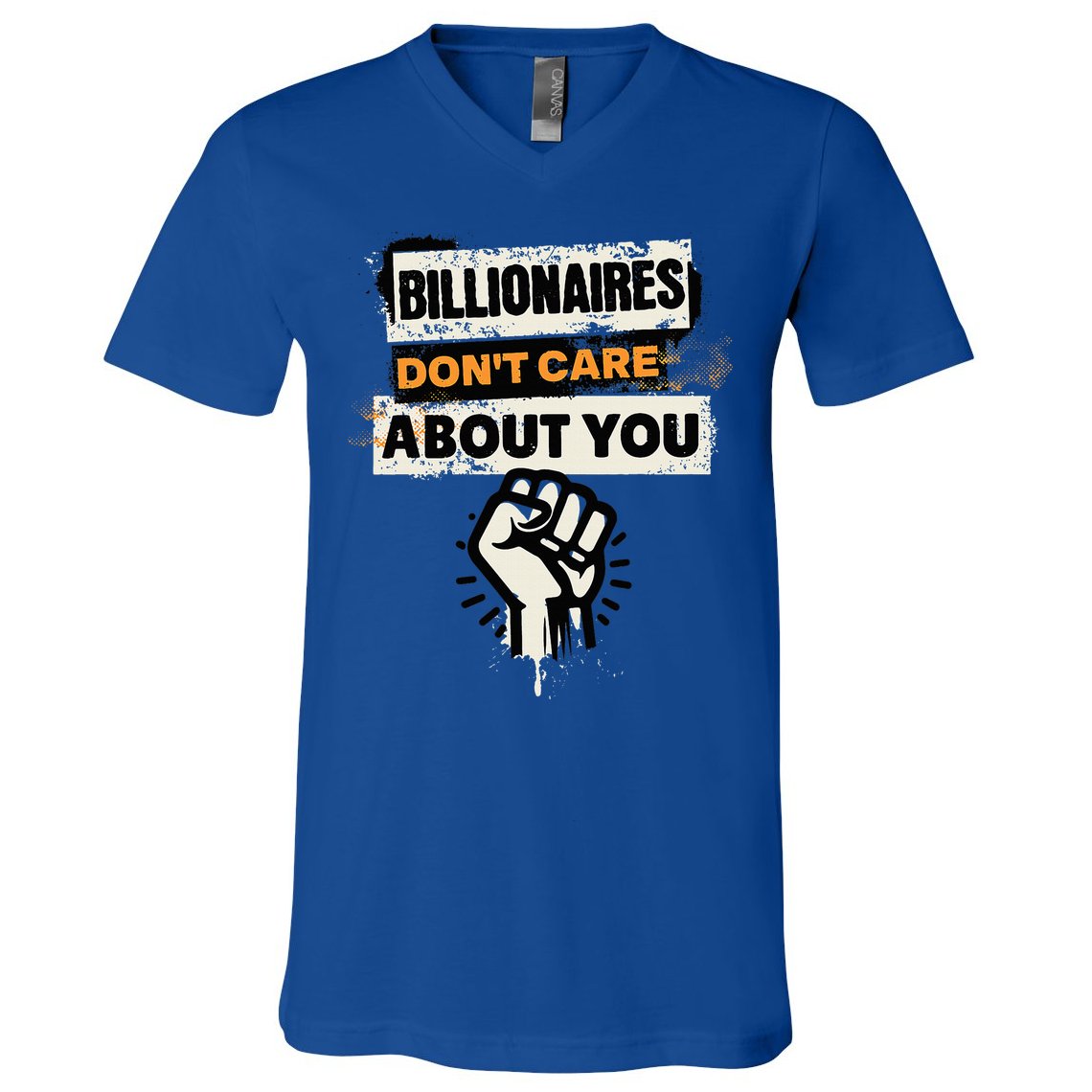 Billionaires Don't Care About You Social Justice Protest  V-Neck T-Shirt