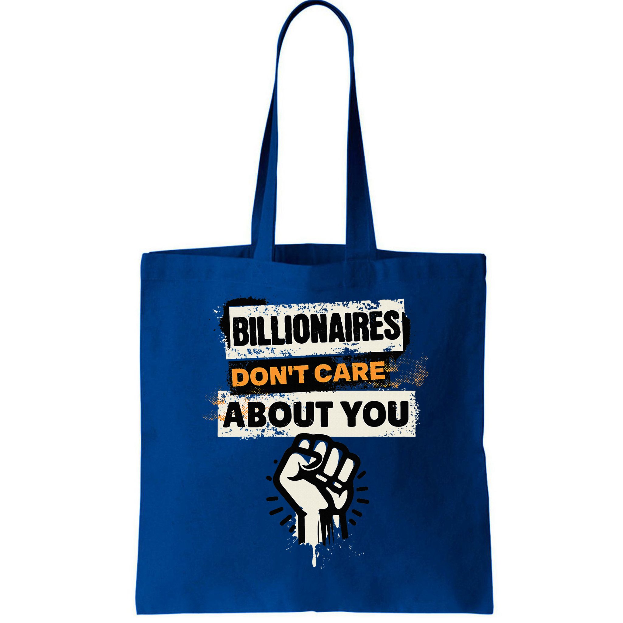 Billionaires Don't Care About You Social Justice Protest  Bag