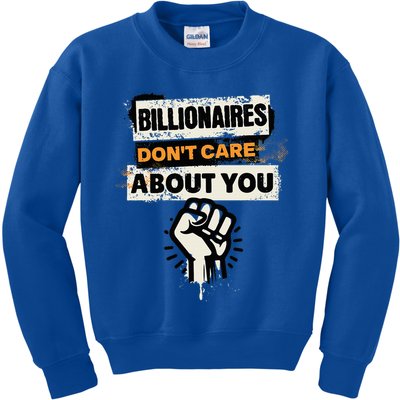 Billionaires Don't Care About You Social Justice Protest  Kids Sweatshirt