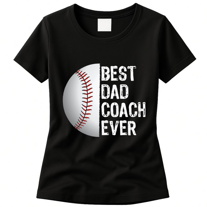 Best Dad Coach Ever Funny Baseball Tee For Sport Lovers Womens T-Shirt