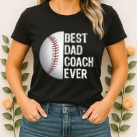 Best Dad Coach Ever Funny Baseball Tee For Sport Lovers Womens T-Shirt
