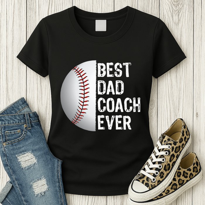 Best Dad Coach Ever Funny Baseball Tee For Sport Lovers Womens T-Shirt