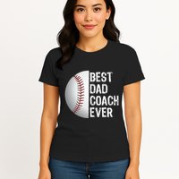 Best Dad Coach Ever Funny Baseball Tee For Sport Lovers Womens T-Shirt