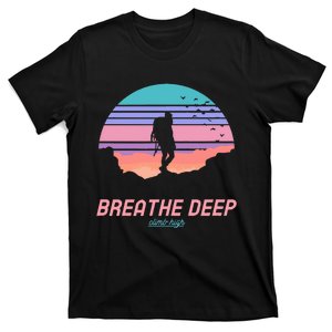 Breathe Deep Climb High Hiking Camping Backpacking T-Shirt