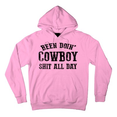 Been Doin' Cowboy Shit All Day Hoodie