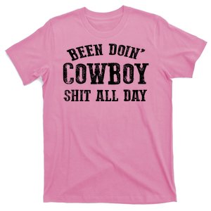 Been Doin' Cowboy Shit All Day T-Shirt