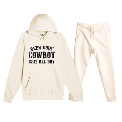 Been Doin' Cowboy Shit All Day Premium Hooded Sweatsuit Set