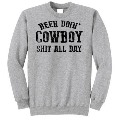 Been Doin' Cowboy Shit All Day Sweatshirt