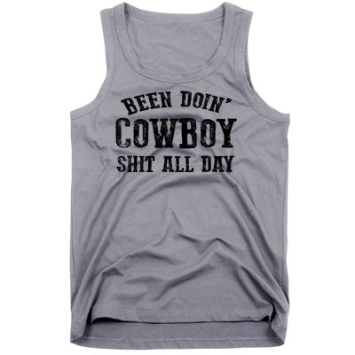 Been Doin' Cowboy Shit All Day Tank Top