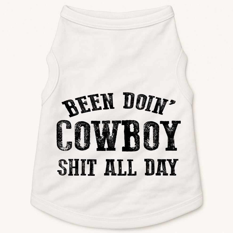 Been Doin' Cowboy Shit All Day Doggie Tank