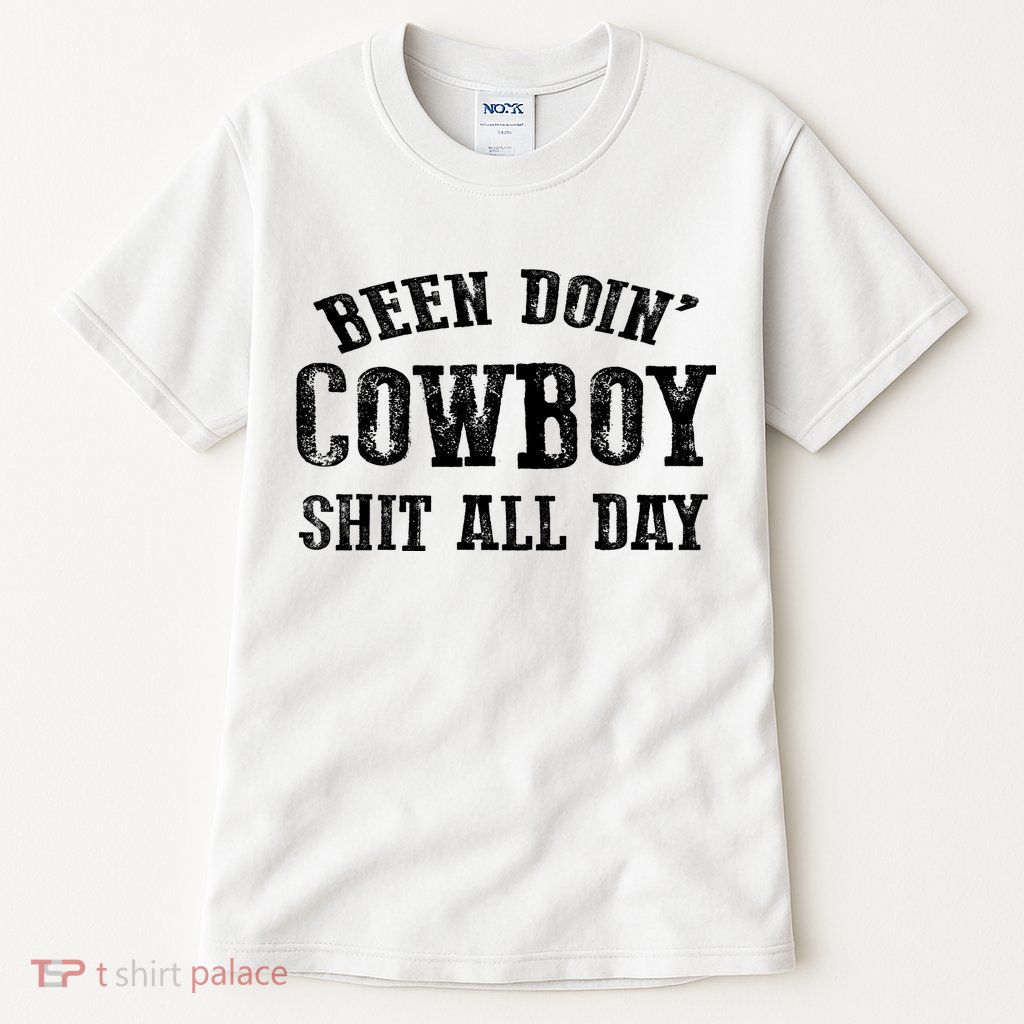 Been Doin' Cowboy Shit All Day Tall T-Shirt