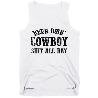 Been Doin' Cowboy Shit All Day Tank Top