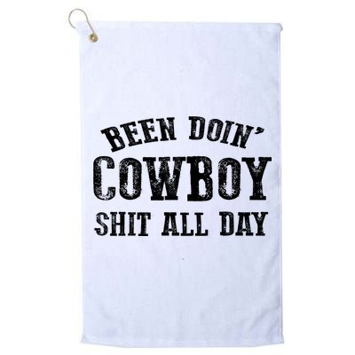 Been Doin' Cowboy Shit All Day Golf Towel
