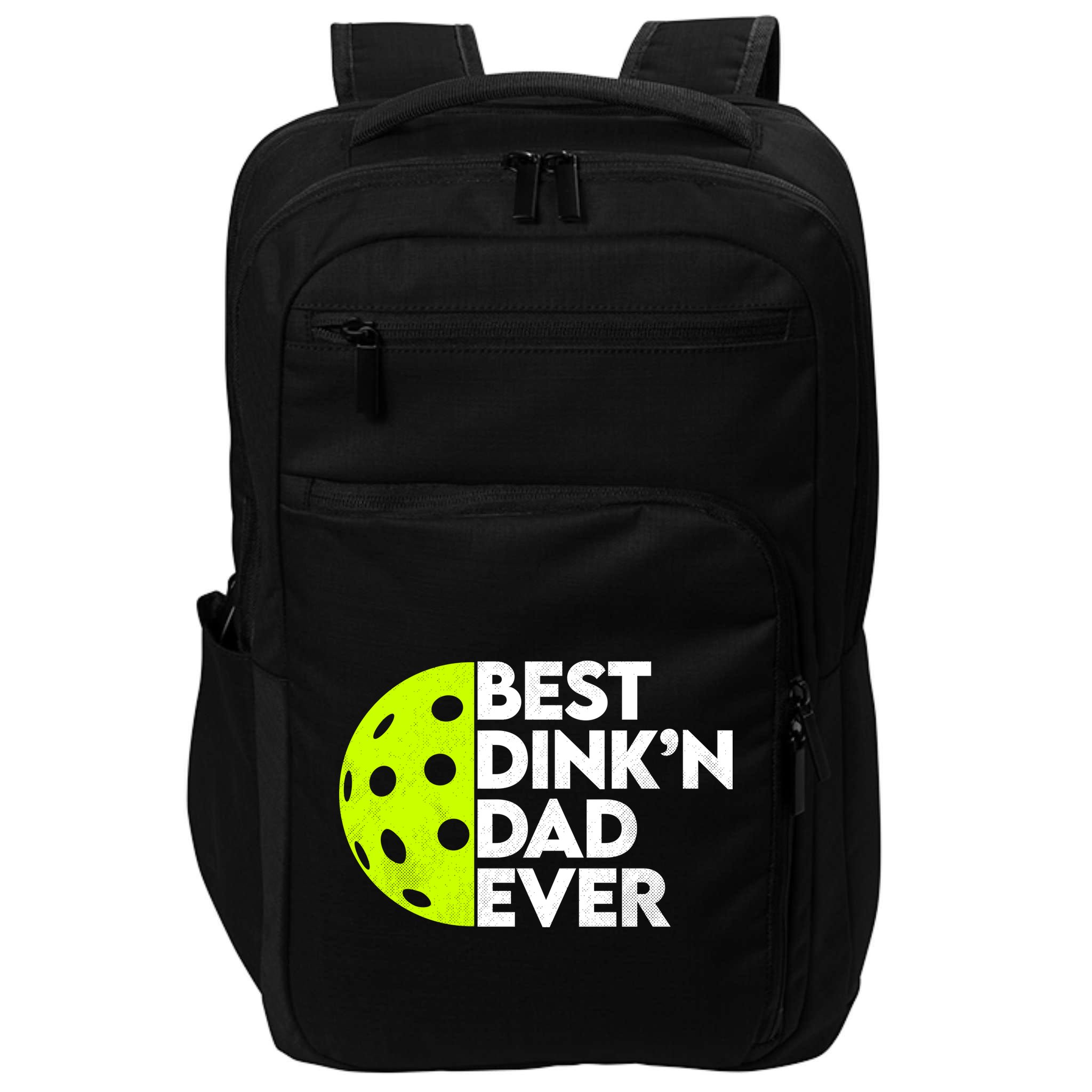 Best Dink'n Dad Ever Funny Pickleball Impact Tech Backpack