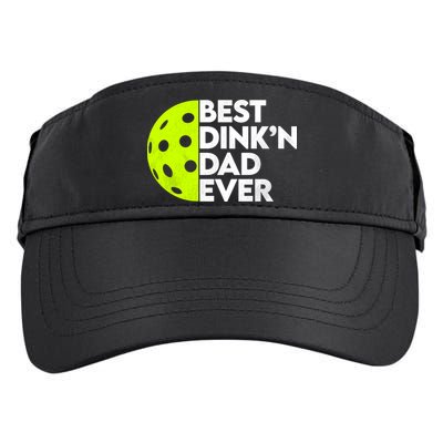Best Dink'n Dad Ever Funny Pickleball Adult Drive Performance Visor