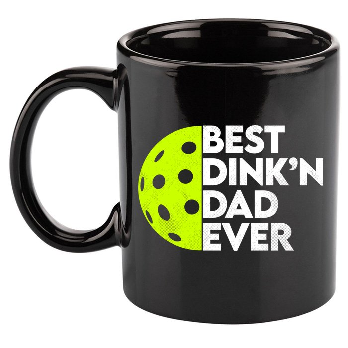 Best Dink'n Dad Ever Funny Pickleball 11oz C Handle Ceramic Mug