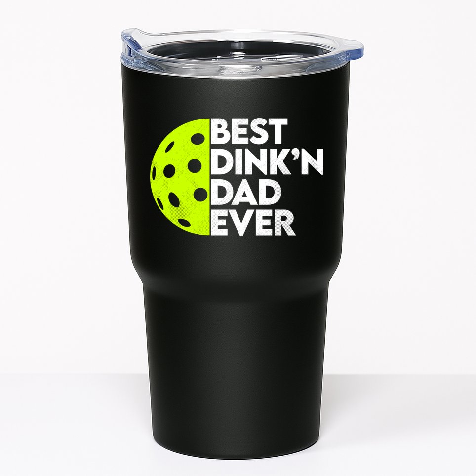 Best Dink'n Dad Ever Funny Pickleball Tumbler