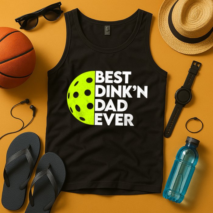 Best Dink'n Dad Ever Funny Pickleball Tank Top