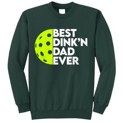 Best Dink'n Dad Ever Funny Pickleball Sweatshirt