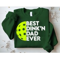 Best Dink'n Dad Ever Funny Pickleball Sweatshirt