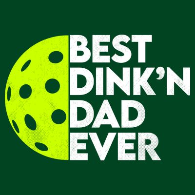 Best Dink'n Dad Ever Funny Pickleball T-Shirt