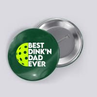 Best Dink'n Dad Ever Funny Pickleball Button