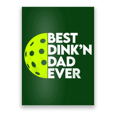 Best Dink'n Dad Ever Funny Pickleball Poster