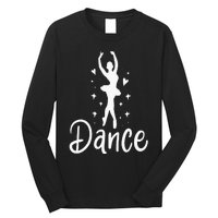 Ballet Dancer Dancing Dance School Ballet Lover Gift Long Sleeve Shirt