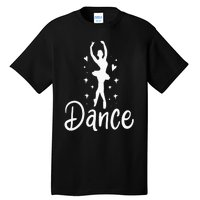 Ballet Dancer Dancing Dance School Ballet Lover Gift Tall T-Shirt