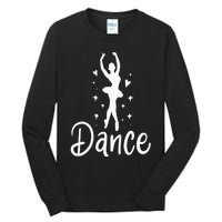 Ballet Dancer Dancing Dance School Ballet Lover Gift Tall Long Sleeve T-Shirt