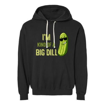 Big Deal Dill Pickle Funny Slogan Garment-Dyed Fleece Hoodie