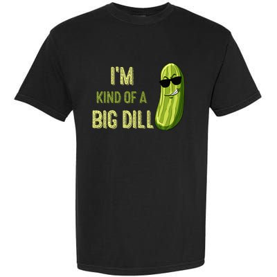 Big Deal Dill Pickle Funny Slogan Garment-Dyed Heavyweight T-Shirt