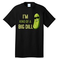 Big Deal Dill Pickle Funny Slogan Tall T-Shirt