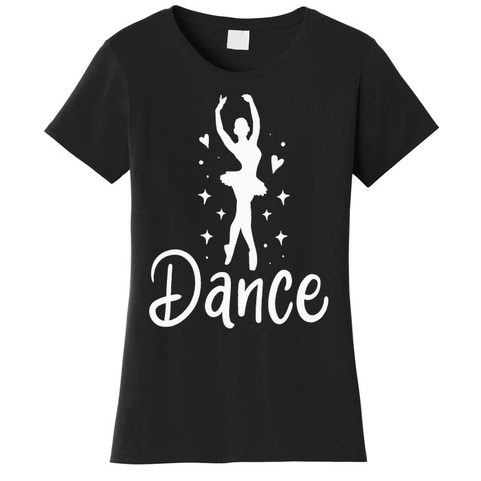 Ballet Dancer Dancing Dance School Ballet Lover Gift Women's T-Shirt