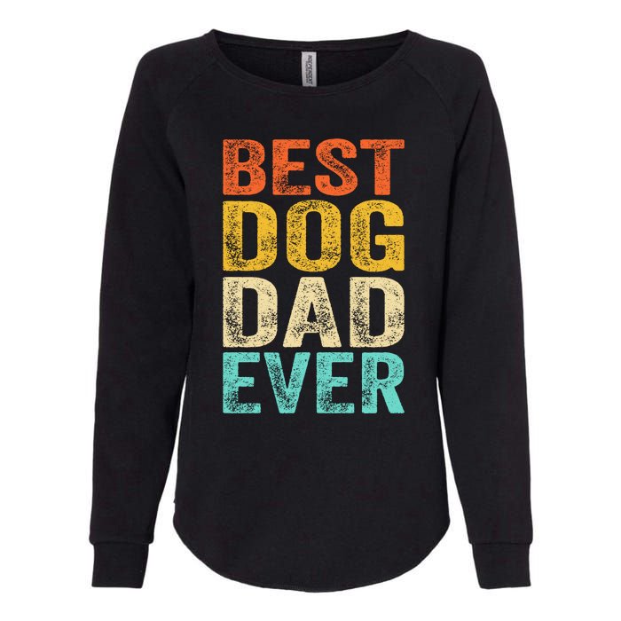 Best Dog Dad Ever FatherS Day Womens California Wash Sweatshirt